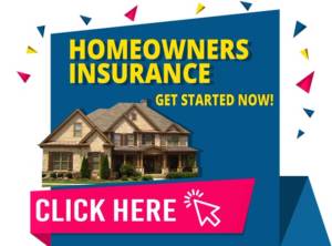 A picture of a house with the words homeowners insurance get started now.